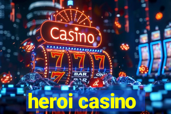 heroi casino